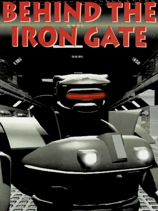 Behind the Iron Gate