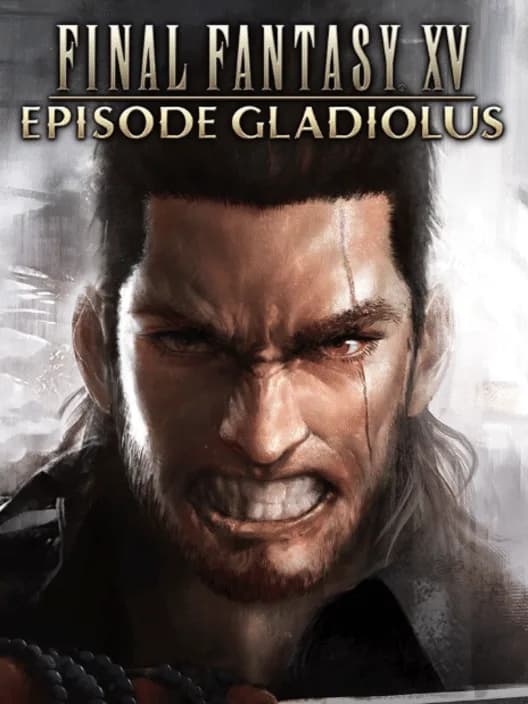 Final Fantasy XV: Episode Gladiolus