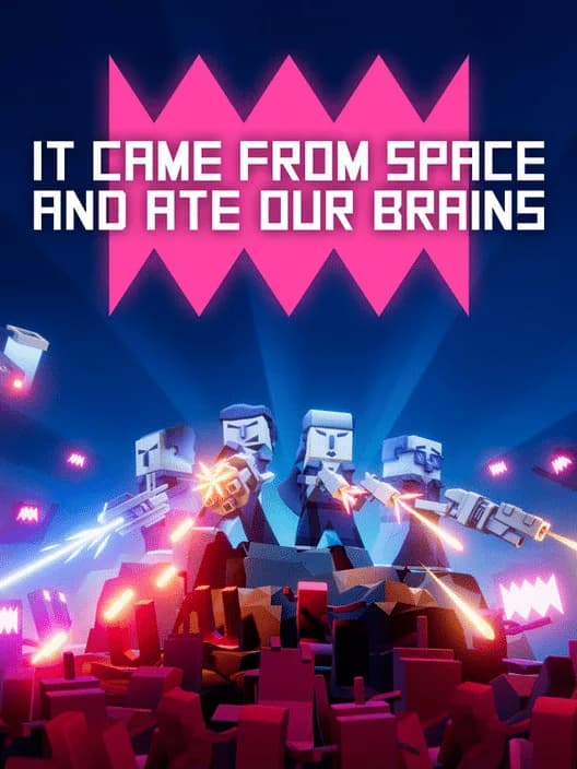 It Came From Space, and Ate Our Brains