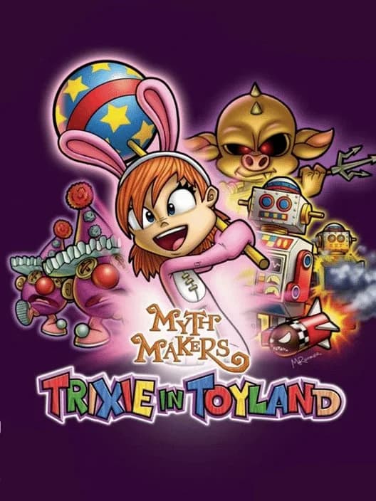 Myth Makers: Trixie in Toyland