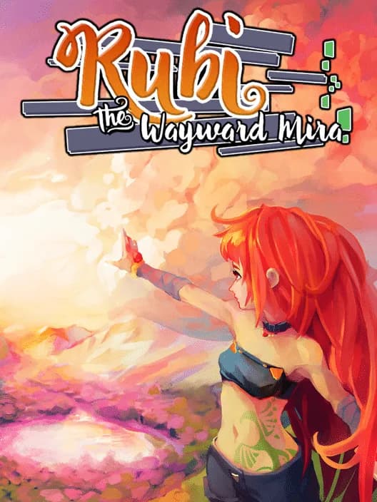 Rubi: The Wayward Mira