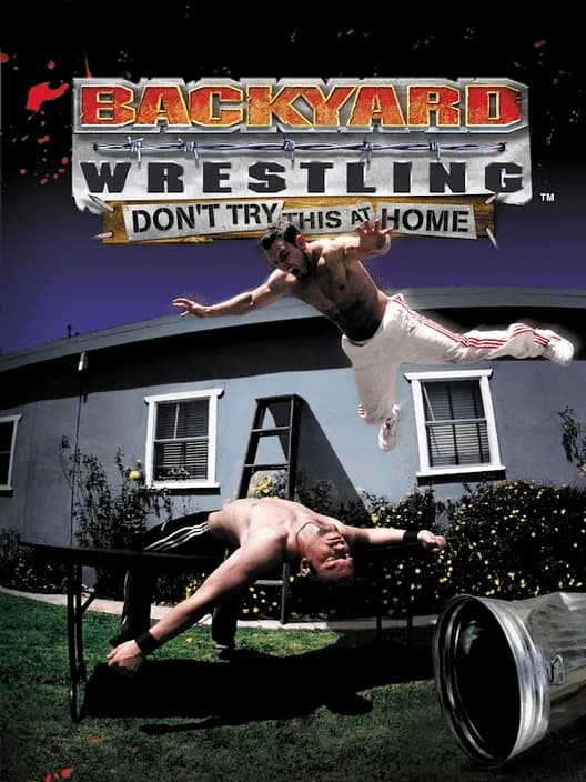 Backyard Wrestling: Don't Try This at Home