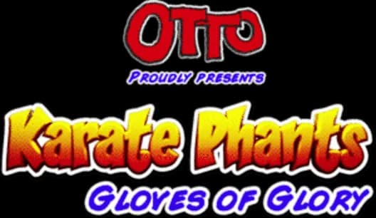 Karate Phants: Gloves of Glory