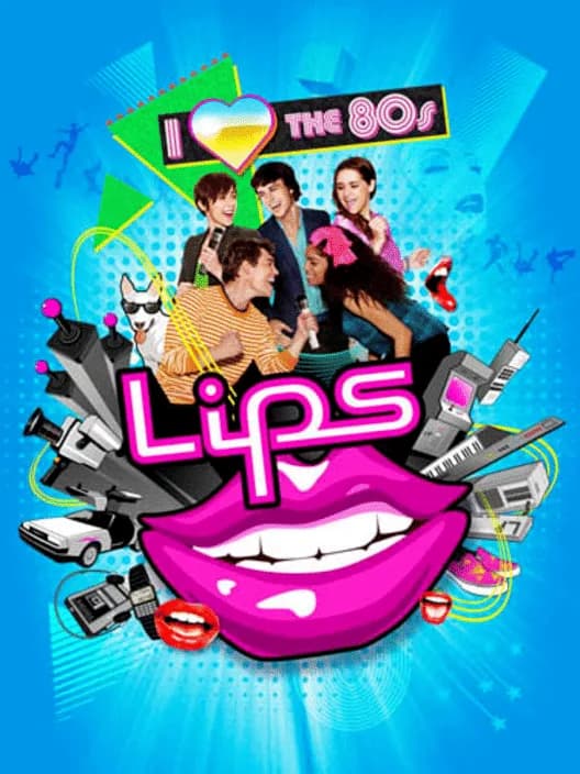 Lips: I Love the 80's