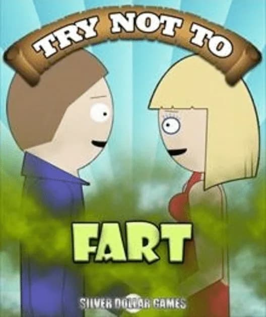 Try Not to Fart