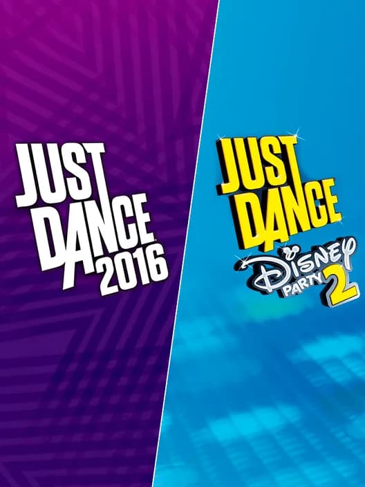 Just Dance 2016 & Just Dance: Disney Party 2
