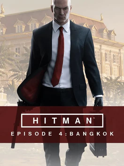 Hitman: Episode 4 - Bangkok