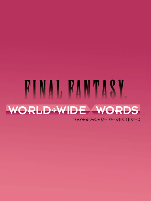 Final Fantasy: World Wide Words
