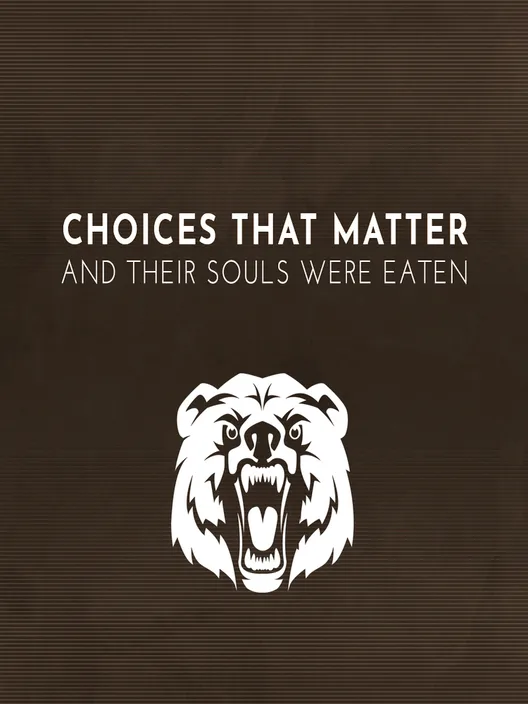 Choices That Matter: And Their Souls Were Eaten