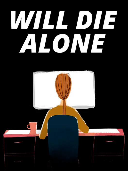 Will Die Alone