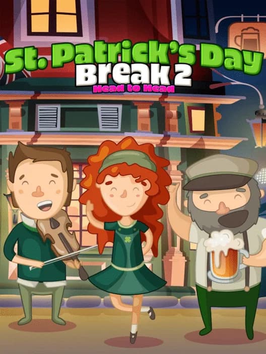 Saint Patrick's Day Break 2 Head to Head