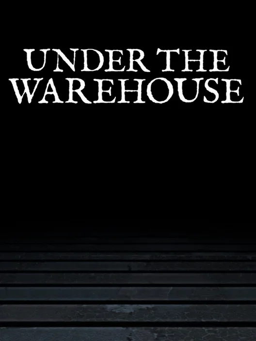Under the Warehouse