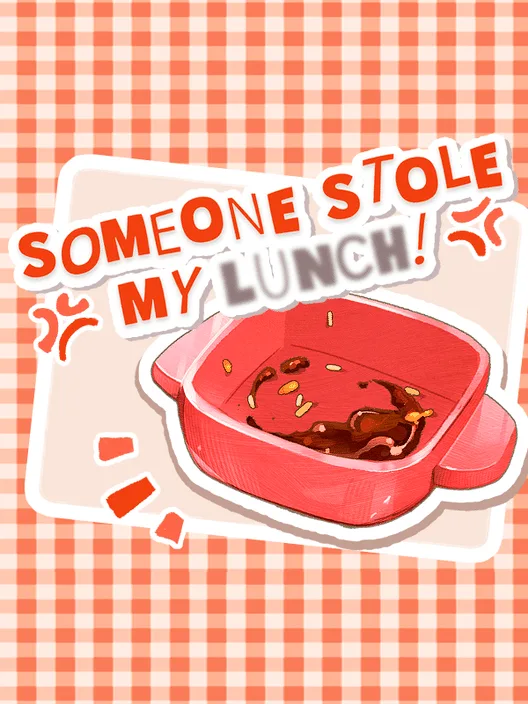Someone Stole My Lunch!