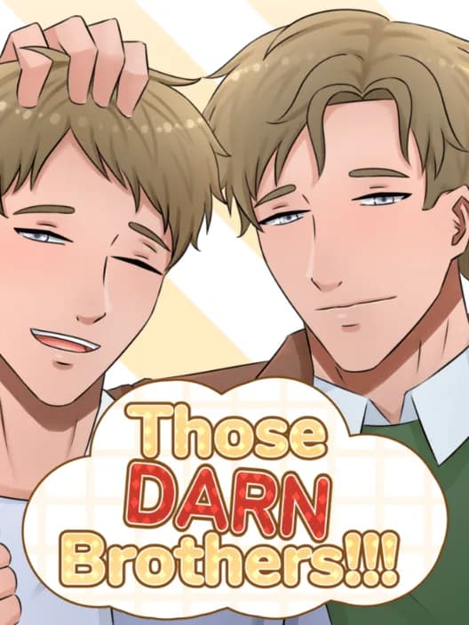 Those Darn Brothers!!!