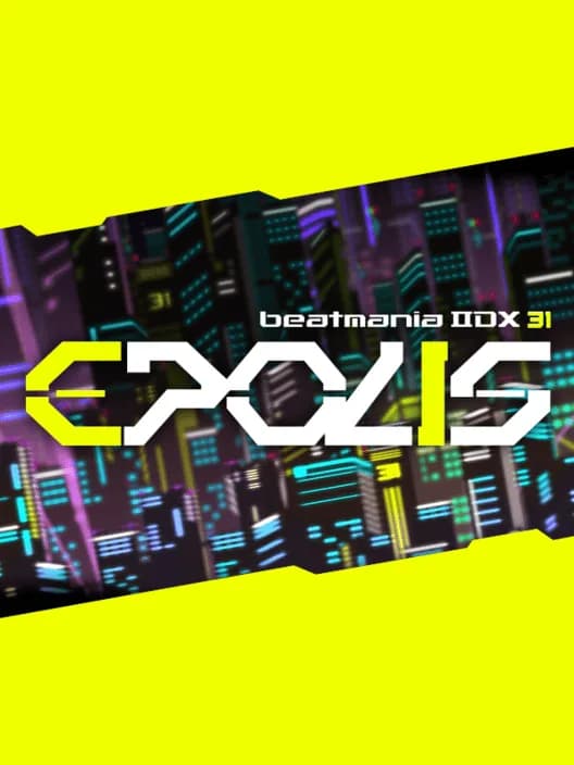 Beatmania IIDX 31 Epolis