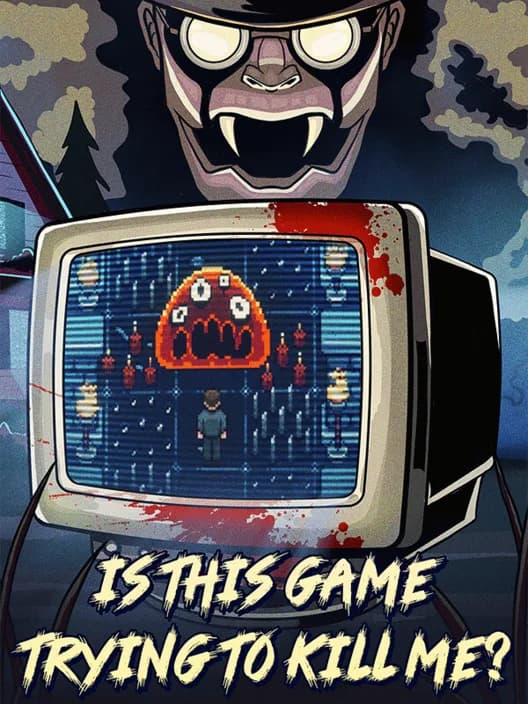 Is This Game Trying to Kill Me?