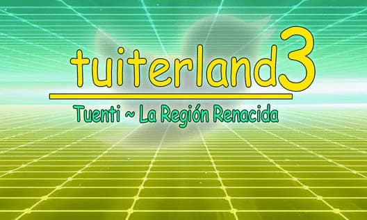 Tuiterland 3: Tuenti - La Región Renacida