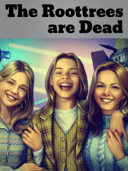 The Roottrees Are Dead