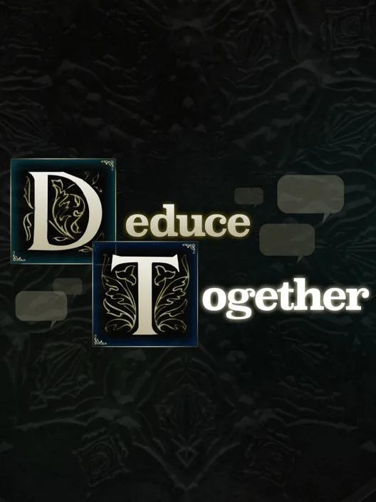 Deduce Together