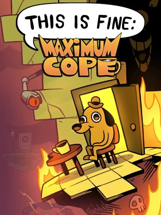 This is Fine: Maximum Cope