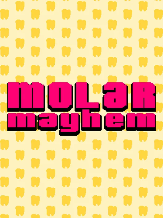 Molar Mayhem