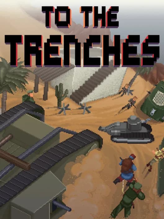 To The Trenches