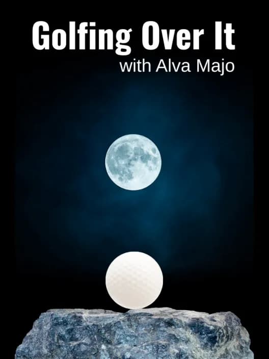 Golfing Over It with Alva Majo